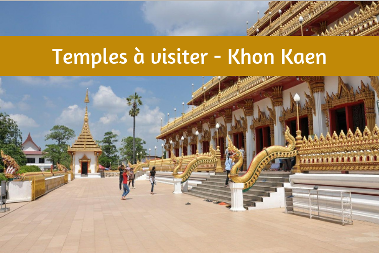 Les temples à visiter dans la région de Khon Kaen-