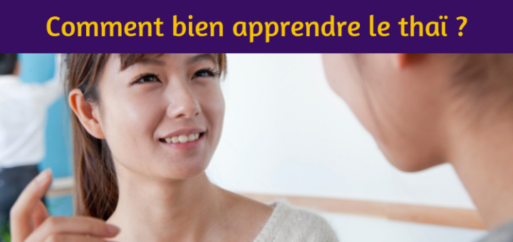 Comment bien apprendre le thaï-