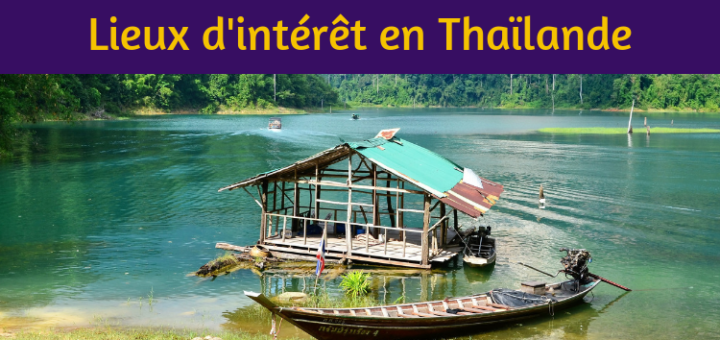 Les meilleurs lieux d'intérêt en Thailande_