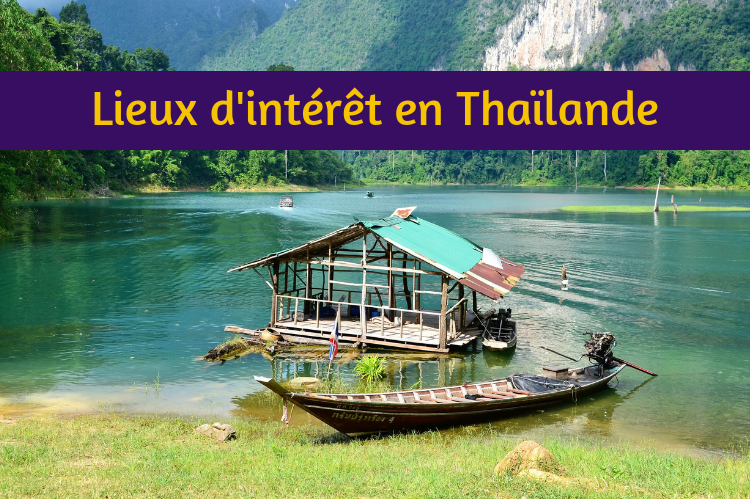 Les meilleurs lieux d'intérêt en Thailande_