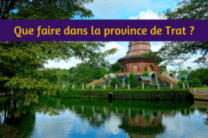 Que faire dans la province de Trat en Thaïlande ?