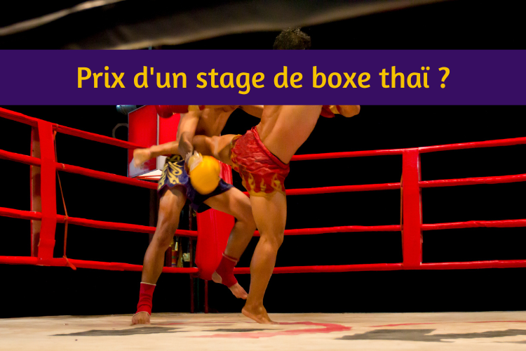 Quel est le prix d'un stage de boxe thaï en Thaïlande ?