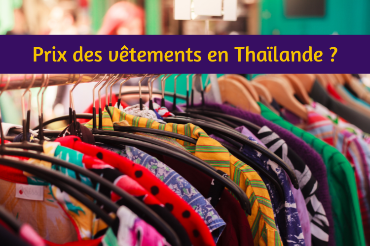 Quels sont les prix des vêtements en Thaïlande ?