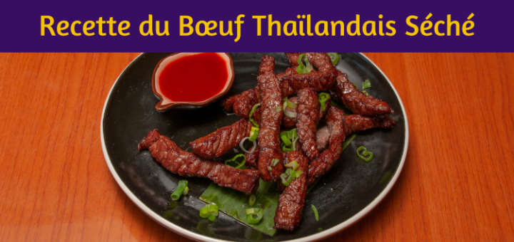 Recette de Bœuf Thaïlandais Séché