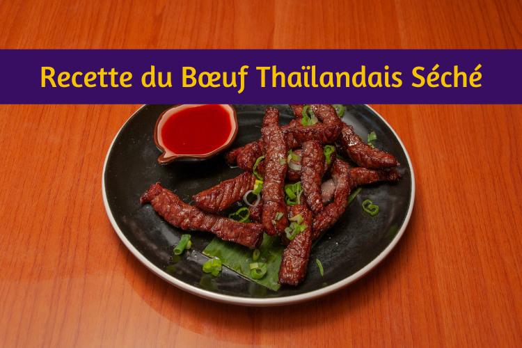 Recette de Bœuf Thaïlandais Séché