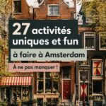 Activités amusantes à faire à Amsterdam avec des amis
