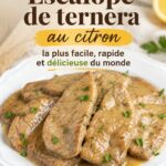 Escalope de veau au citron, savoureuse et rapide à préparer.