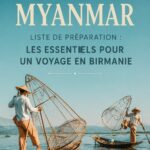 Liste de voyage pour le Myanmar avec des objets essentiels