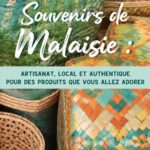 Sélection de souvenirs authentiques de Malaisie, incluant textiles artisanaux et objets décoratifs.